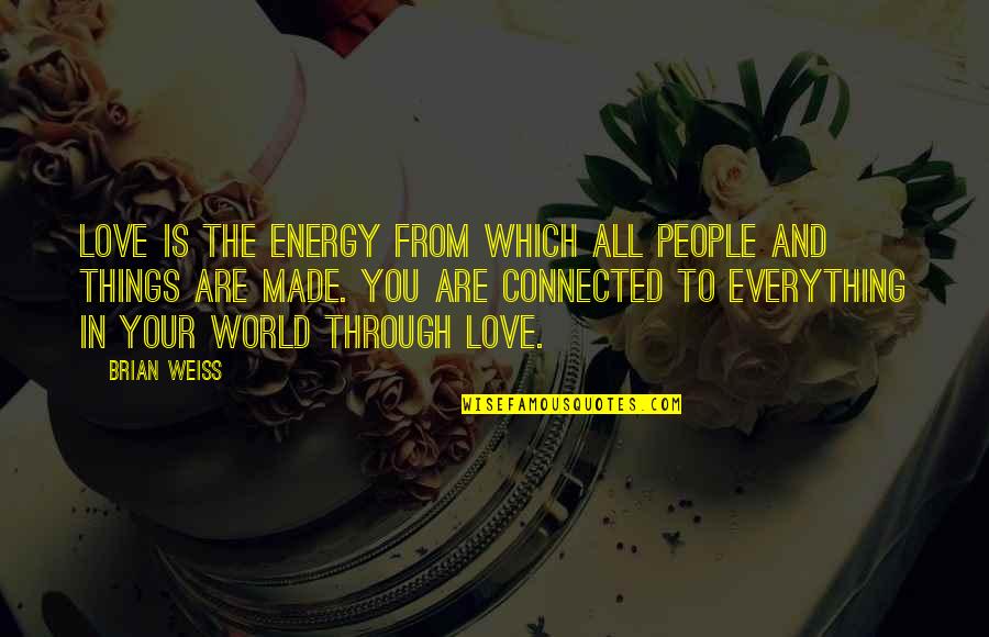 Glymph System Quotes By Brian Weiss: Love is the energy from which all people