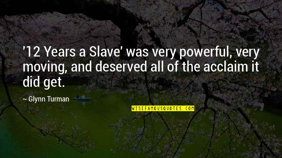 Glynn Quotes By Glynn Turman: '12 Years a Slave' was very powerful, very