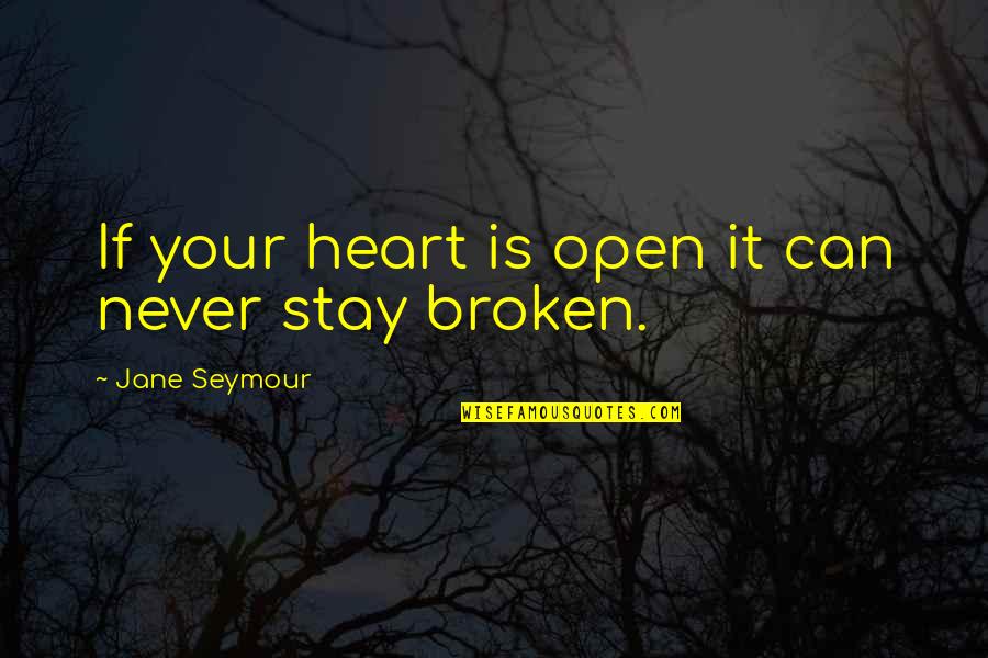 Glysen Multivitamin Quotes By Jane Seymour: If your heart is open it can never Glysen Multivitamin Quotes By Jane Seymour: If your heart is open it can never
