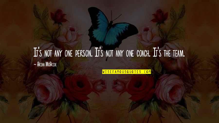 Gmbl Quote Quotes By Brian McBride: It's not any one person. It's not any Gmbl Quote Quotes By Brian McBride: It's not any one person. It's not any
