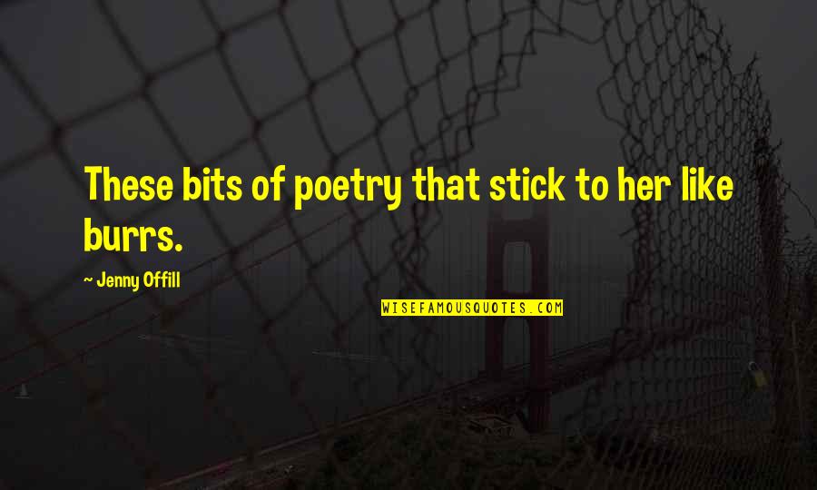 Gmc Sierra Quotes By Jenny Offill: These bits of poetry that stick to her