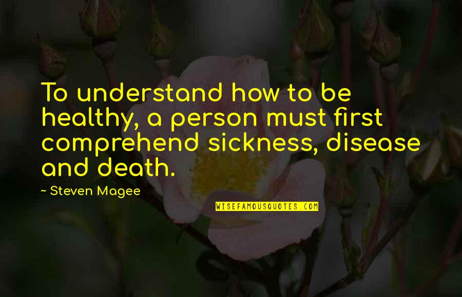 Gmit Courses Quotes By Steven Magee: To understand how to be healthy, a person Gmit Courses Quotes By Steven Magee: To understand how to be healthy, a person