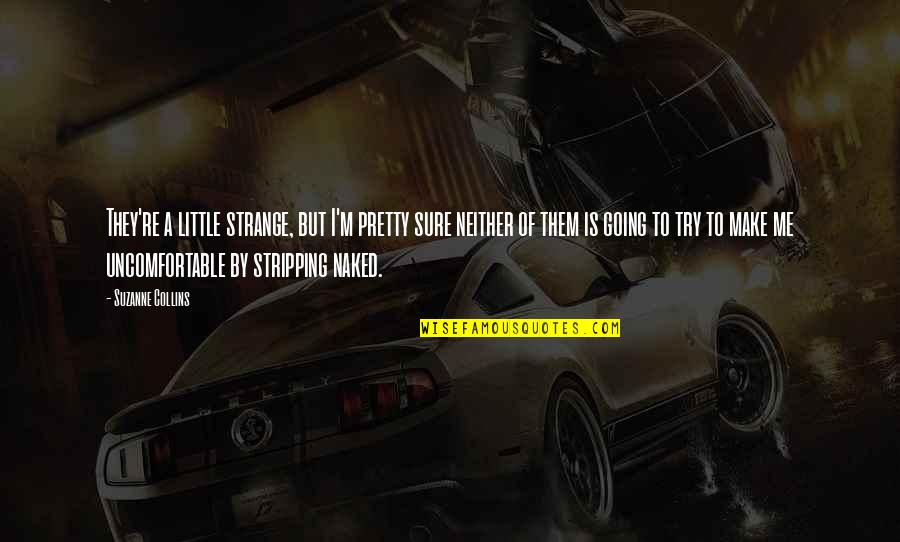 Gmit Logo Quotes By Suzanne Collins: They're a little strange, but I'm pretty sure Gmit Logo Quotes By Suzanne Collins: They're a little strange, but I'm pretty sure