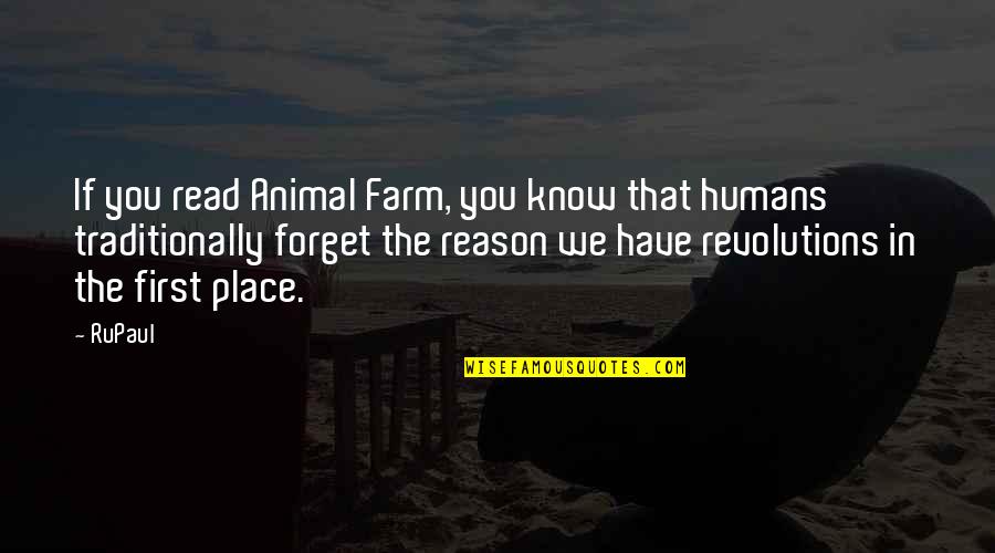 Gms Racing Quotes By RuPaul: If you read Animal Farm, you know that Gms Racing Quotes By RuPaul: If you read Animal Farm, you know that