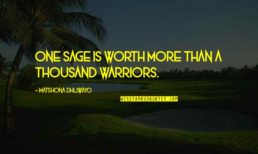 Gmt 1 Quotes By Matshona Dhliwayo: One sage is worth more than a thousand