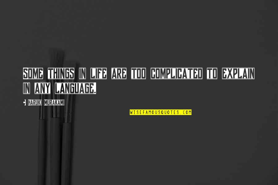Gn Images Quotes By Haruki Murakami: Some things in life are too complicated to Gn Images Quotes By Haruki Murakami: Some things in life are too complicated to