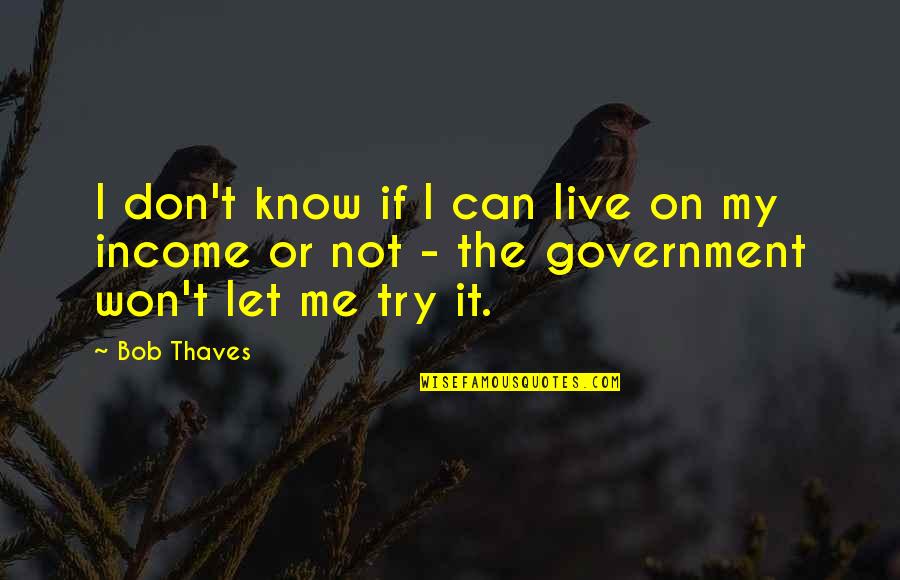 Gnant Hyperthermia Quotes By Bob Thaves: I don't know if I can live on