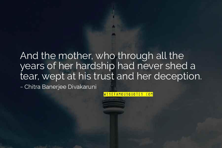Gnaoui Youtube Quotes By Chitra Banerjee Divakaruni: And the mother, who through all the years