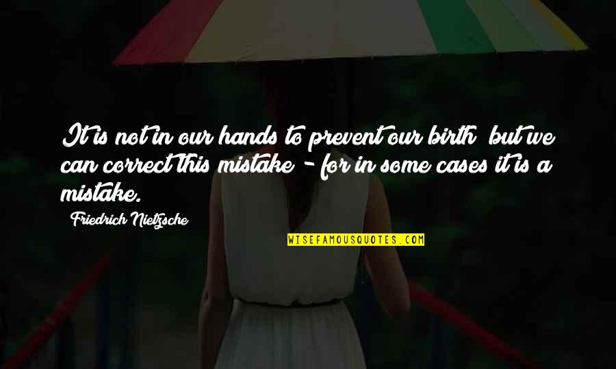 Gnat Quotes By Friedrich Nietzsche: It is not in our hands to prevent Gnat Quotes By Friedrich Nietzsche: It is not in our hands to prevent