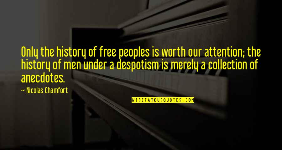 Gnawer Synonym Quotes By Nicolas Chamfort: Only the history of free peoples is worth Gnawer Synonym Quotes By Nicolas Chamfort: Only the history of free peoples is worth