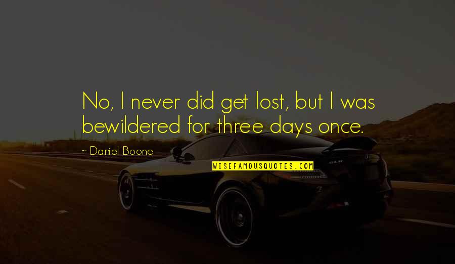 Gnaydn Resmi Quotes By Daniel Boone: No, I never did get lost, but I