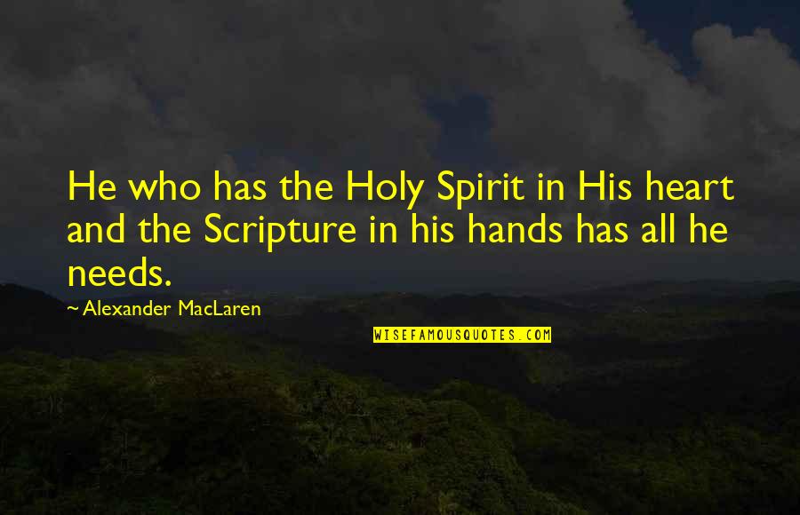 Gndi Intermedica Quotes By Alexander MacLaren: He who has the Holy Spirit in His Gndi Intermedica Quotes By Alexander MacLaren: He who has the Holy Spirit in His
