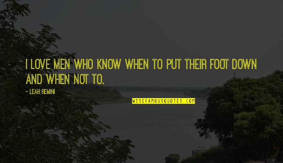 Gndit Quotes By Leah Remini: I love men who know when to put