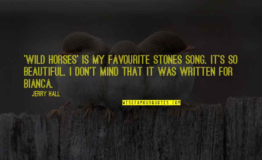 Gnom Stock Quote Quotes By Jerry Hall: 'Wild Horses' is my favourite Stones song. It's Gnom Stock Quote Quotes By Jerry Hall: 'Wild Horses' is my favourite Stones song. It's