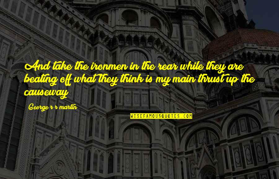 Gnomic Synonym Quotes By George R R Martin: And take the ironmen in the rear while Gnomic Synonym Quotes By George R R Martin: And take the ironmen in the rear while