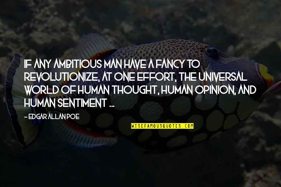 Gnostic Quotes By Edgar Allan Poe: If any ambitious man have a fancy to