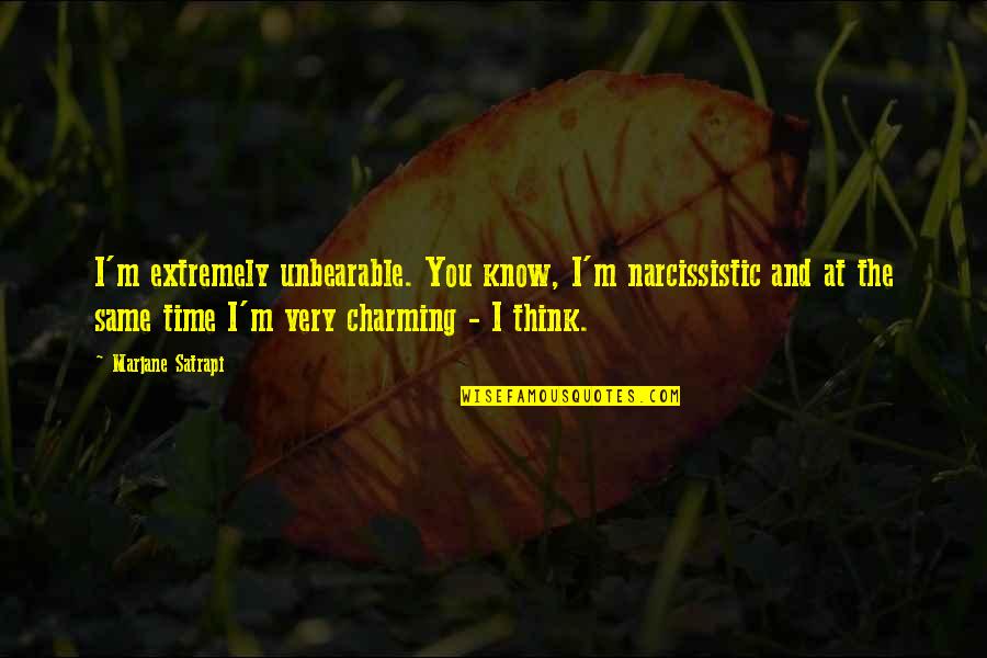 Gnu Parallel Escape Quote Quotes By Marjane Satrapi: I'm extremely unbearable. You know, I'm narcissistic and