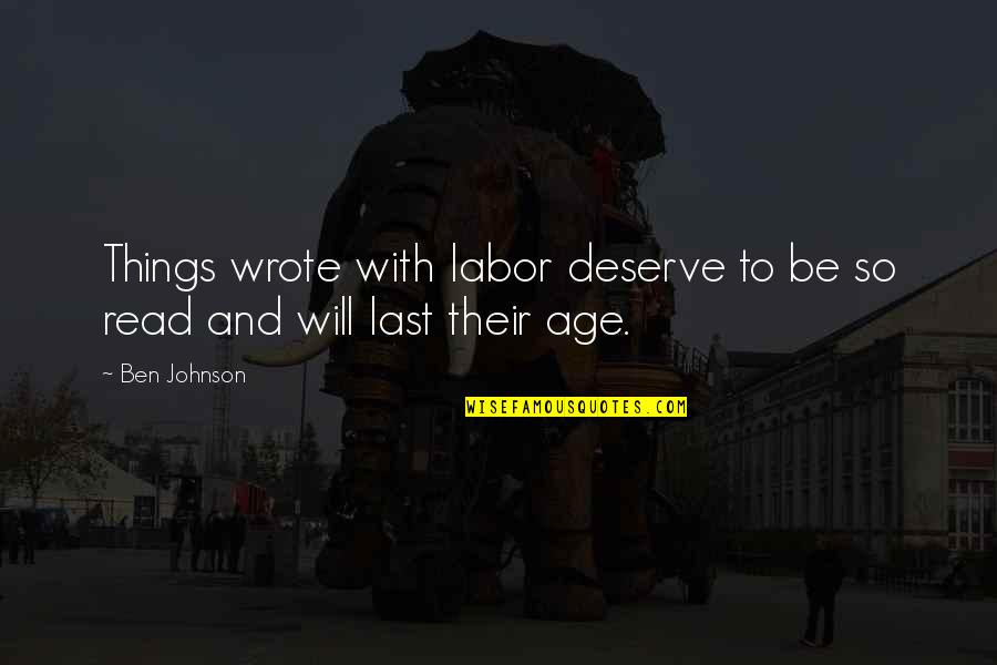Gnus Stocktwits Quotes By Ben Johnson: Things wrote with labor deserve to be so