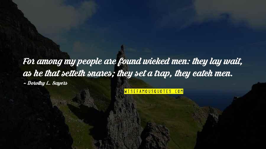 Go Away Negativity Quotes By Dorothy L. Sayers: For among my people are found wicked men: Go Away Negativity Quotes By Dorothy L. Sayers: For among my people are found wicked men: