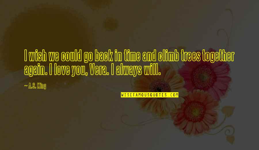 Go Back In Time Love Quotes By A.S. King: I wish we could go back in time
