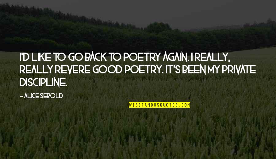Go Back Like Quotes By Alice Sebold: I'd like to go back to poetry again.