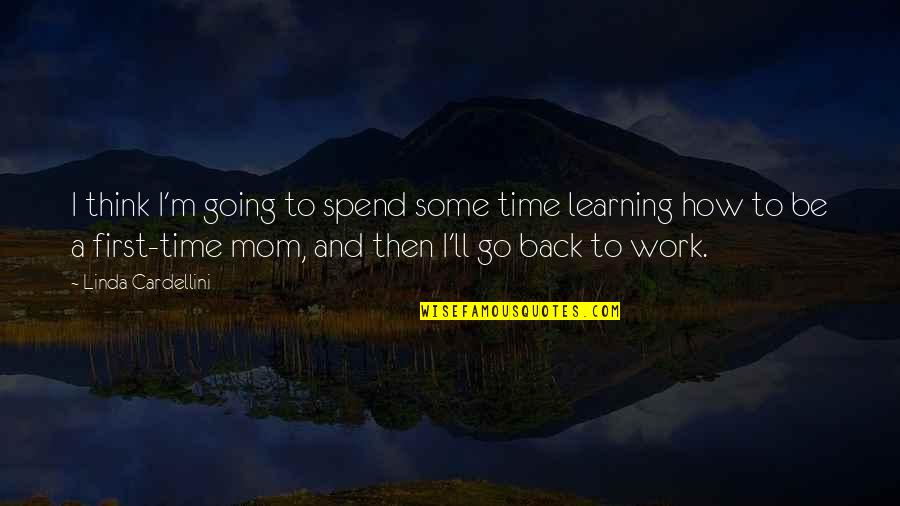 Go Back On Time Quotes By Linda Cardellini: I think I'm going to spend some time