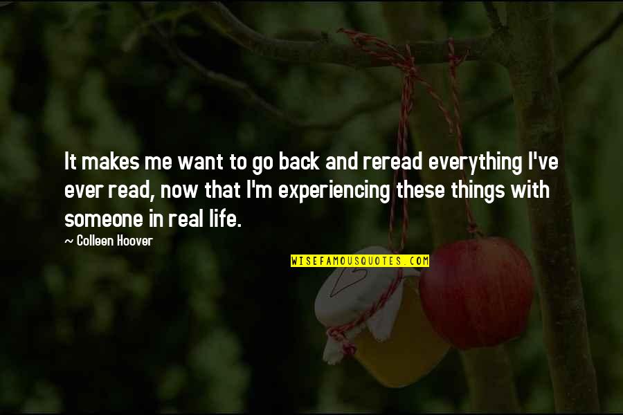 Go Back Quotes By Colleen Hoover: It makes me want to go back and