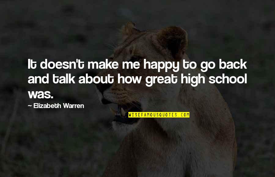 Go Back To School Quotes By Elizabeth Warren: It doesn't make me happy to go back