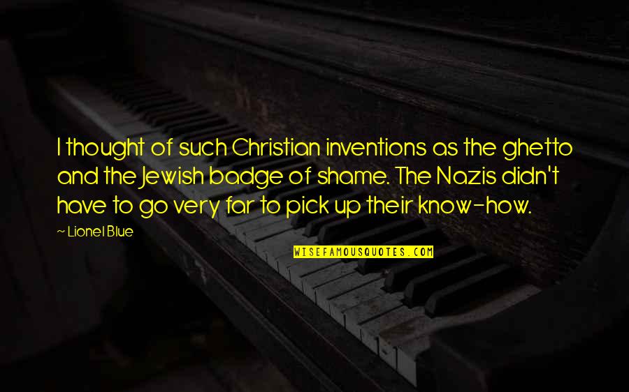 Go Blue Quotes By Lionel Blue: I thought of such Christian inventions as the Go Blue Quotes By Lionel Blue: I thought of such Christian inventions as the
