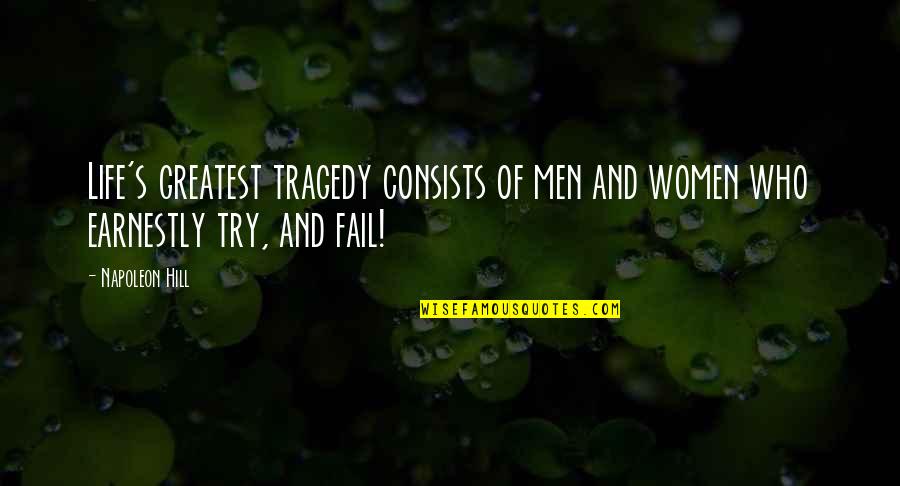 Go Far Far Away Quotes By Napoleon Hill: Life's greatest tragedy consists of men and women