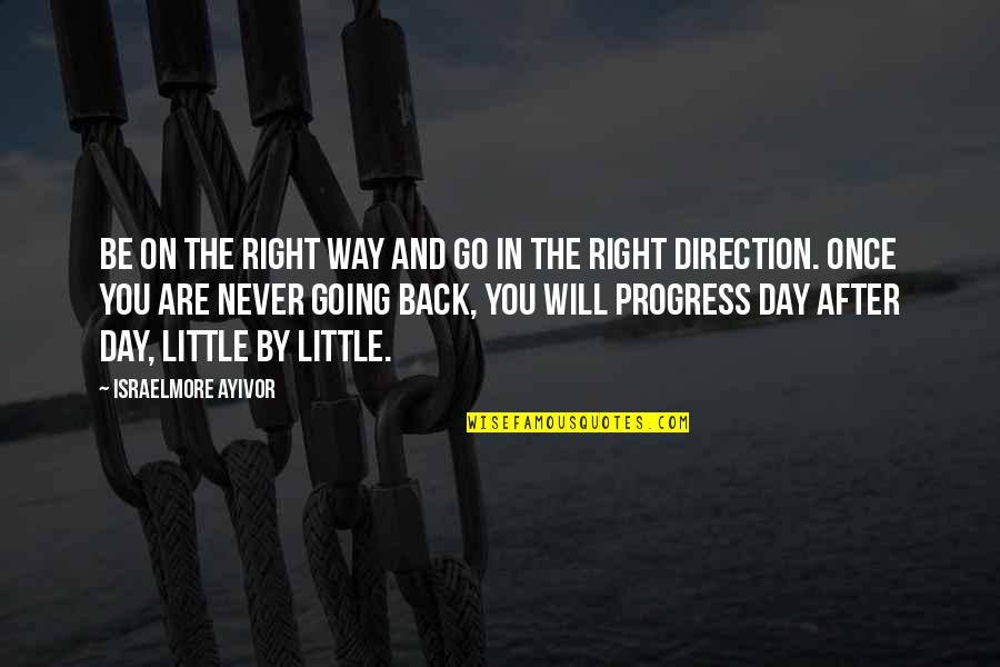 Go For Success Quotes By Israelmore Ayivor: Be on the right way and go in