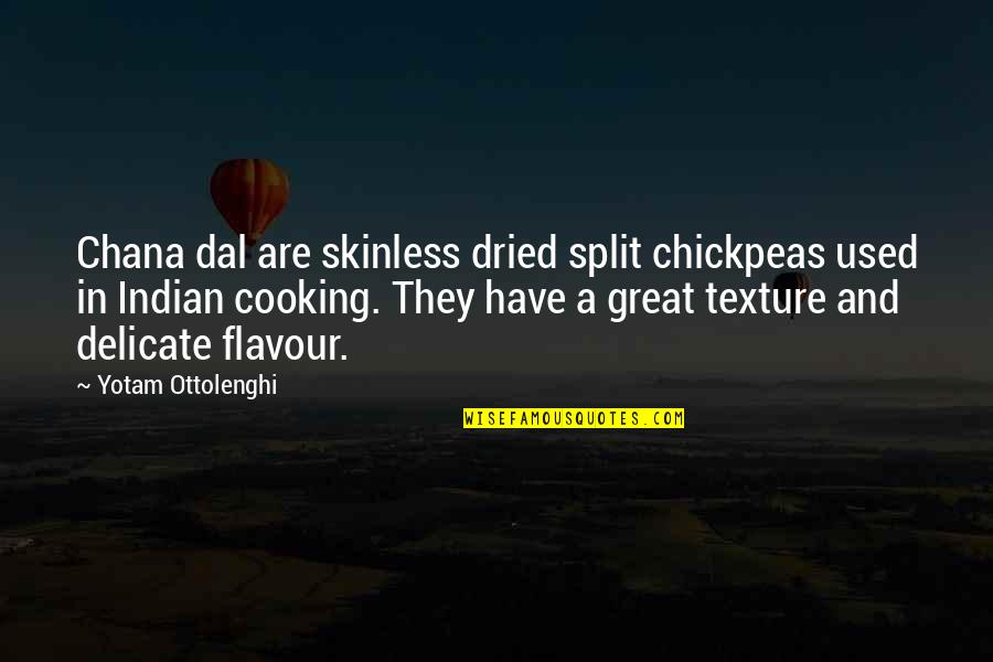 Go Forth Famous Quotes By Yotam Ottolenghi: Chana dal are skinless dried split chickpeas used