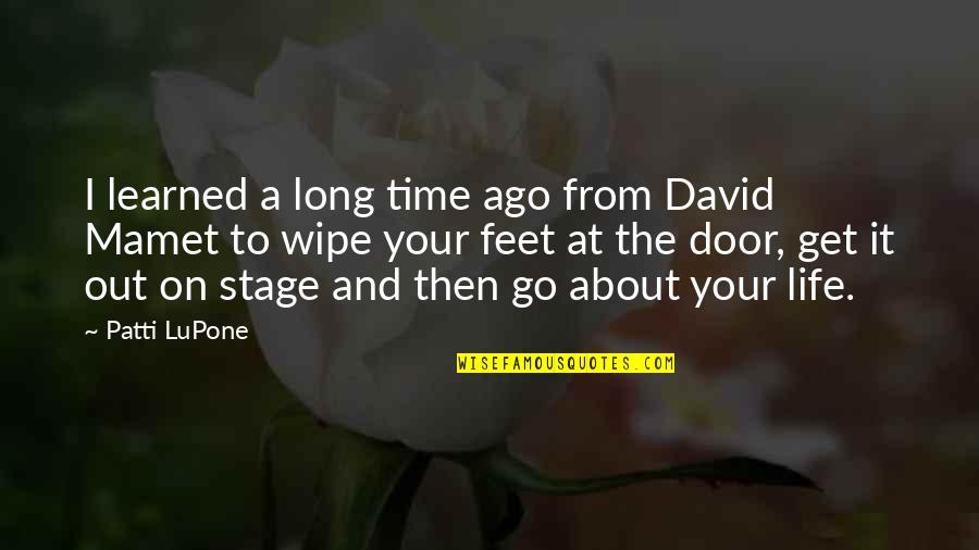 Go Get It Life Quotes By Patti LuPone: I learned a long time ago from David
