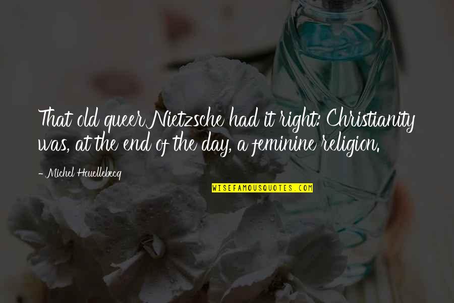 Go Green This Diwali Quotes By Michel Houellebecq: That old queer Nietzsche had it right: Christianity