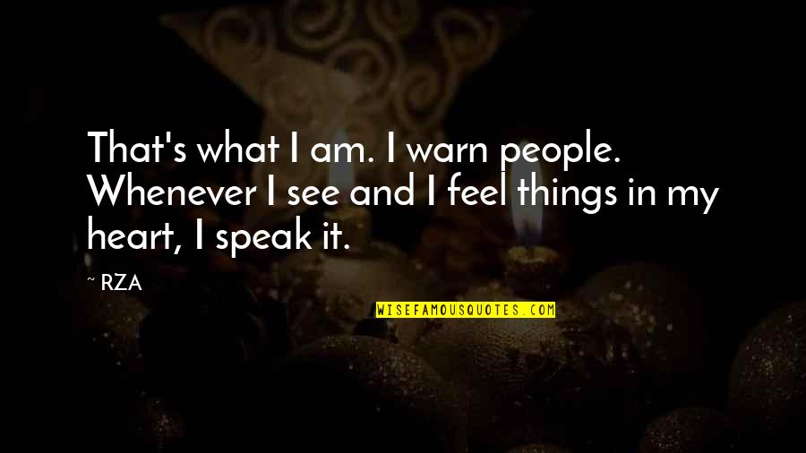 Go Green Weed Quotes By RZA: That's what I am. I warn people. Whenever