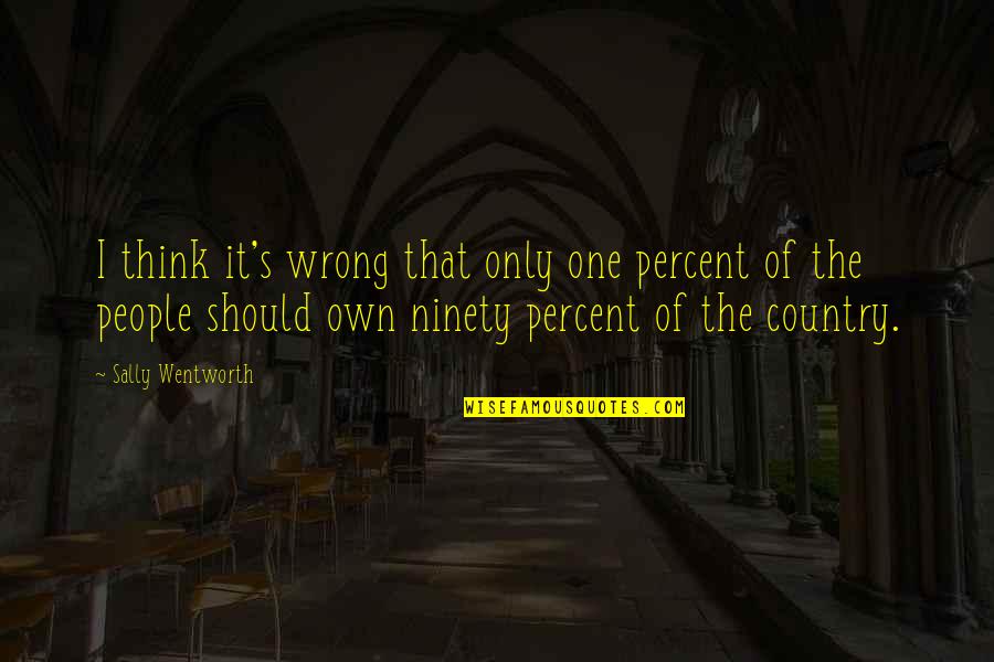 Go Green Weed Quotes By Sally Wentworth: I think it's wrong that only one percent Go Green Weed Quotes By Sally Wentworth: I think it's wrong that only one percent