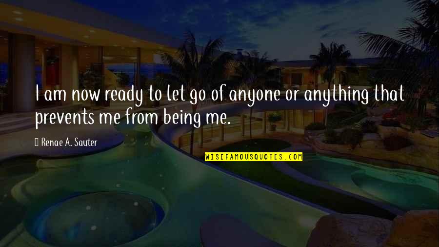 Go Health Quotes By Renae A. Sauter: I am now ready to let go of