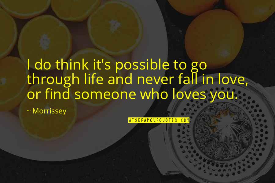 Go In To Quotes By Morrissey: I do think it's possible to go through