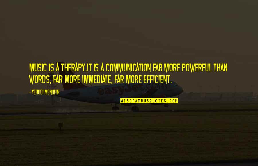 Go Lakers Quotes By Yehudi Menuhin: Music is a therapy.It is a communication far