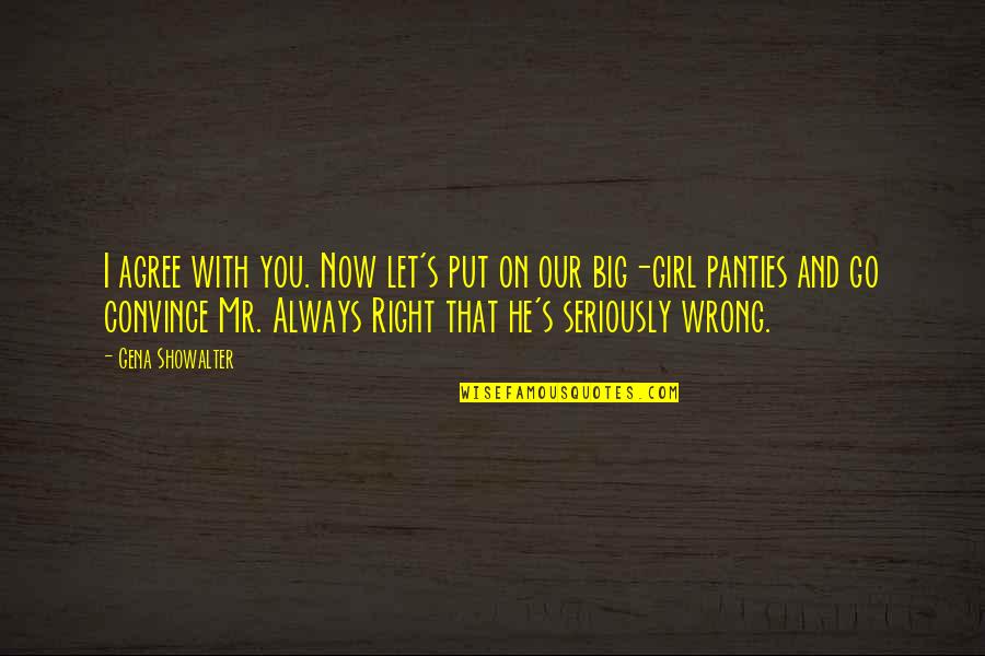 Go On Girl Quotes By Gena Showalter: I agree with you. Now let's put on Go On Girl Quotes By Gena Showalter: I agree with you. Now let's put on