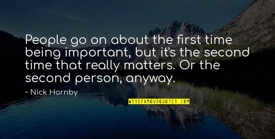 Go On Quotes By Nick Hornby: People go on about the first time being
