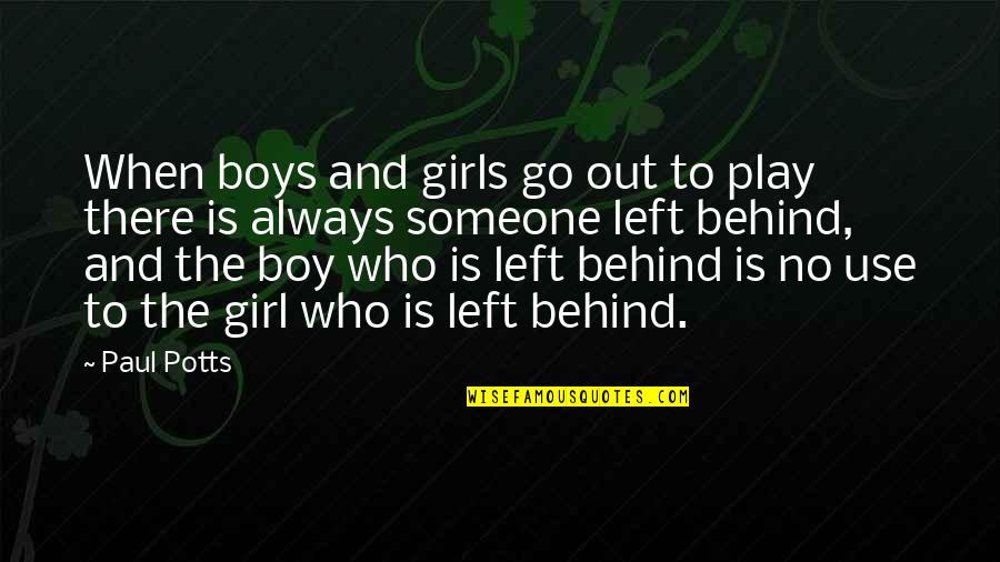 Go Out And Play Quotes By Paul Potts: When boys and girls go out to play