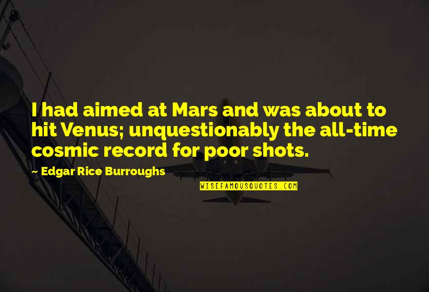 Go Skate Quotes By Edgar Rice Burroughs: I had aimed at Mars and was about Go Skate Quotes By Edgar Rice Burroughs: I had aimed at Mars and was about