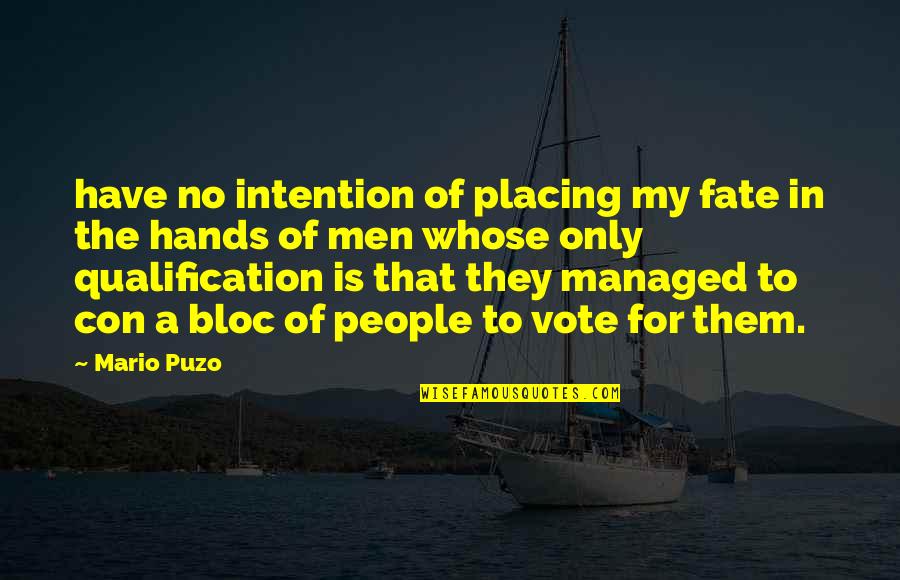 Go Somewhere New Quotes By Mario Puzo: have no intention of placing my fate in