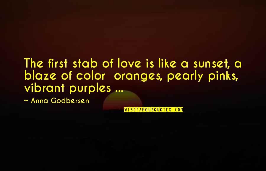 Go Stamp Quotes By Anna Godbersen: The first stab of love is like a