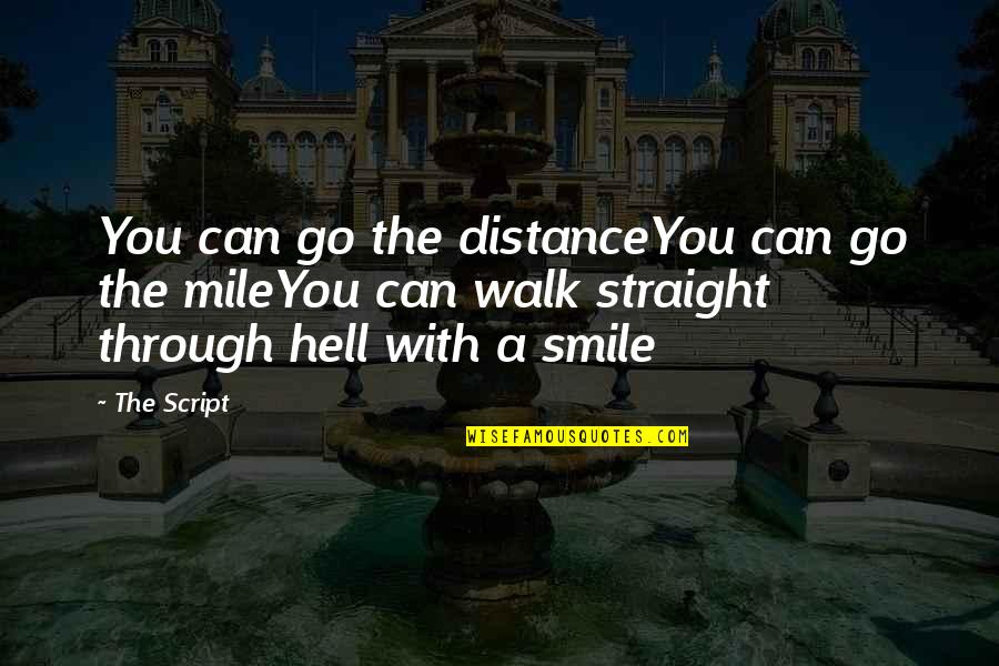 Go Straight Quotes By The Script: You can go the distanceYou can go the