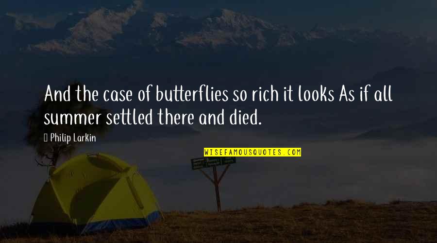 Go Team Motivational Quotes By Philip Larkin: And the case of butterflies so rich it