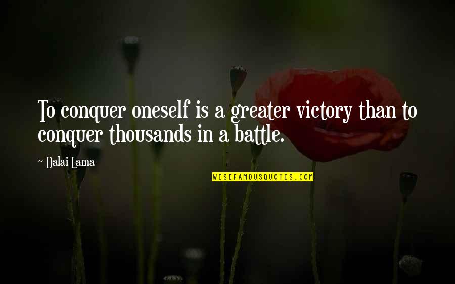 Go Texan Day Quotes By Dalai Lama: To conquer oneself is a greater victory than