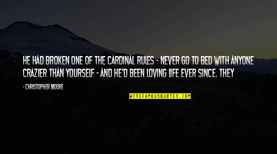 Go To Bed Quotes By Christopher Moore: He had broken one of the cardinal rules