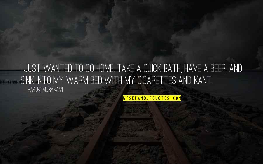 Go To Bed Quotes By Haruki Murakami: I just wanted to go home. Take a